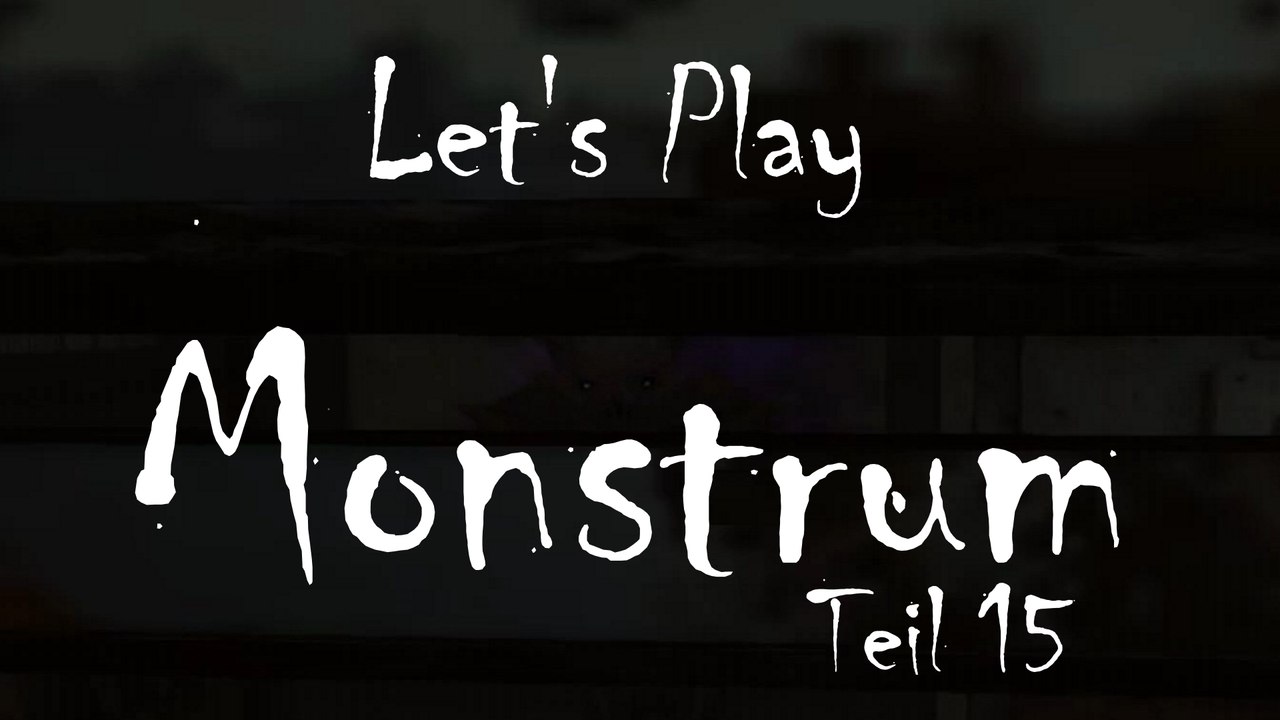 Let’s Play „Monstrum“, Teil 15: Minimale Rückschläge