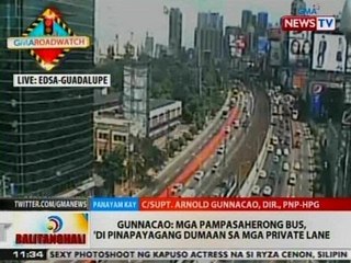 BT: Gunnacao: Mga pampasaherong bus, 'di pinapayagang dumaan sa mga private lane