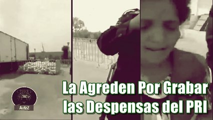 #EdoMex. "Márcale al HDSPM de López Obrador y dile que venga". La agreden por grabar camión con despensas del PRI.