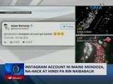 SAKSI: Instagram account ni Maine Mendoza, na-hack at hindi pa rin naibabalik