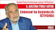 O. Asiltürk'ten Erbakan'ın başkanlık sistemi itirafı