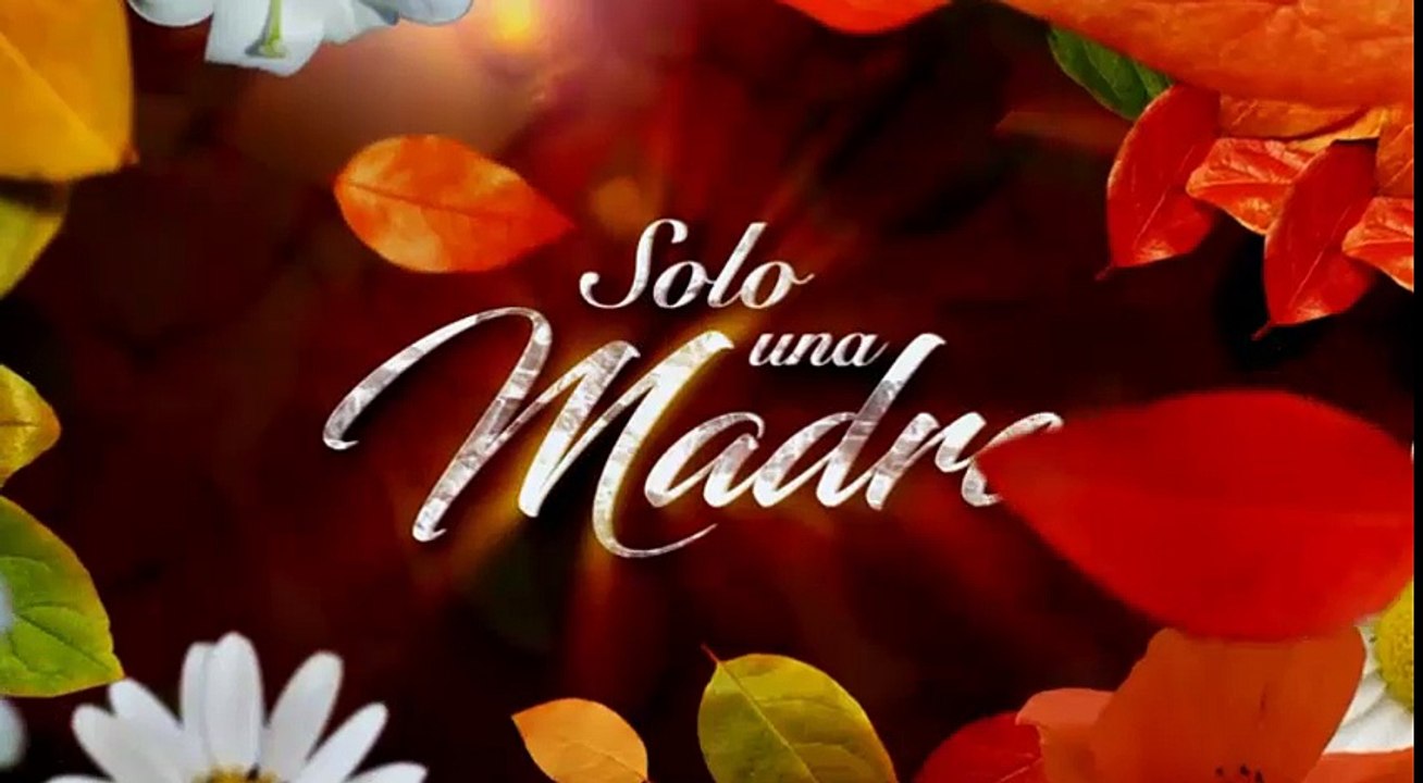 SOLO UNA MADRE 11/04/2017 CAPITULO COMPLETO 3/4