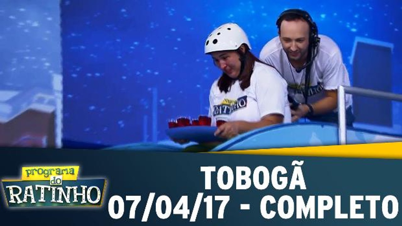 Tobogã - 07.04.17 - Completo