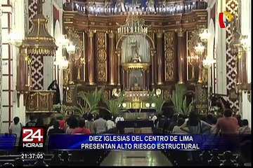 Centro de Lima: diez iglesias presentan alto riesgo estructural
