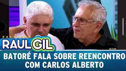 Batoré fala sobre reencontro com Carlos Alberto - 08.04.17