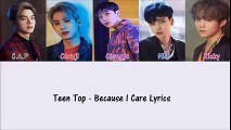 Teen Top – Because I Care [Hang, Rom & Eng Lyrics]