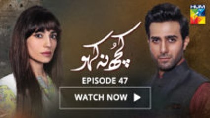 Kuch Na Kaho Episode 47 Full HD HUM TV Drama 11 April 2017