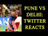 IPL 10 : Pune vs Delhi T20 match; Twitter reacts | Oneindia News