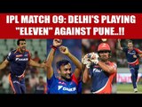 IPL 10: Delhi to bounce back, see their PLAYING XI against Pune | Oneindia News