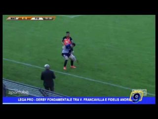 Lega Pro | Derby fondamentale tra V.Francavilla e Fidelis Andria