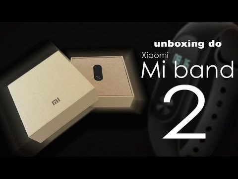 Unboxing e primeiras impressões da Xiaomi mi band 2