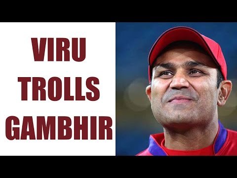 Virender Sehwag takes dig at Gautam Gambhir | Oneindia News