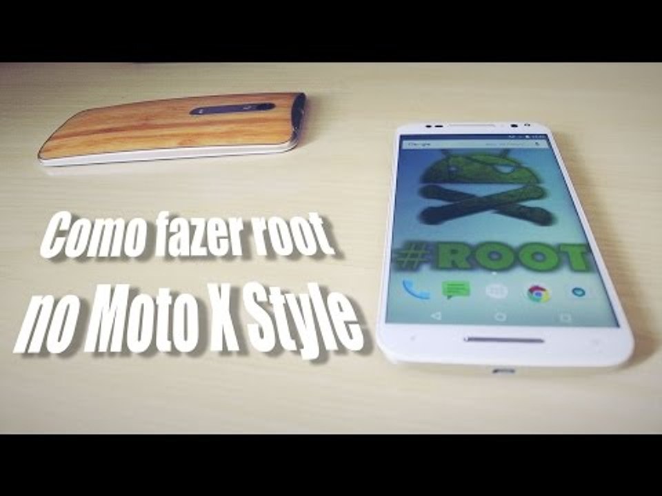Como fazer root no Motorola Moto X Style (Moto X Pure)