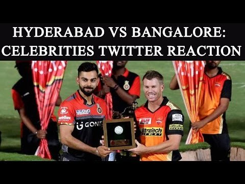 IPL 10 : Hyderabad vs Bangalore T20 match; Celebrities Twitter reaction | Oneindia News