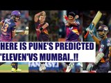 IPL 10: Pune Predicted Playing XI against Mumbai | Oneindia News