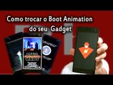 Como trocar a inicialização (Boot Animation) do seu Smartphone ou tablet!