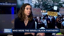 DAILY DOSE | Who were the Israeli Black Panthers?   | Wednesday, April 12th 2017