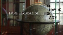Les globes du fonds patrimonial de Fécamp participent aux 500 ans du Havre