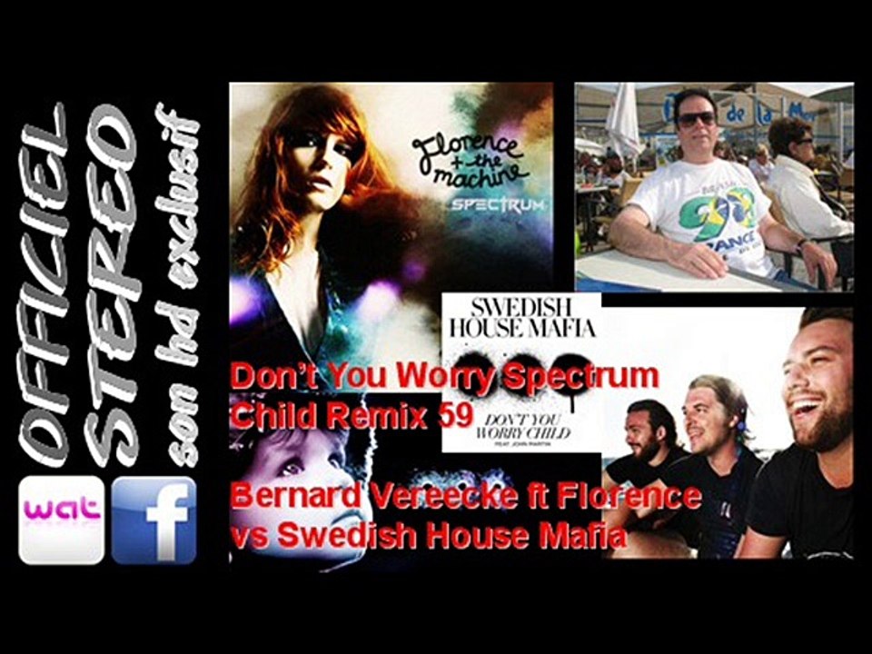Don't You Worry Spectrum Child Remix 59 - Bernard Vereecke ft Florence vs Swedish House Mafia (Video clip HD)