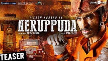 Neruppuda Teaser | Vikram Prabhu, Nikki Galrani | Sean Roldan | Ashok Kumar