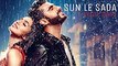 SUN LE SADA ( Full Video Song ) l Arijit Singh l Half Girlfriend Songs l 2017