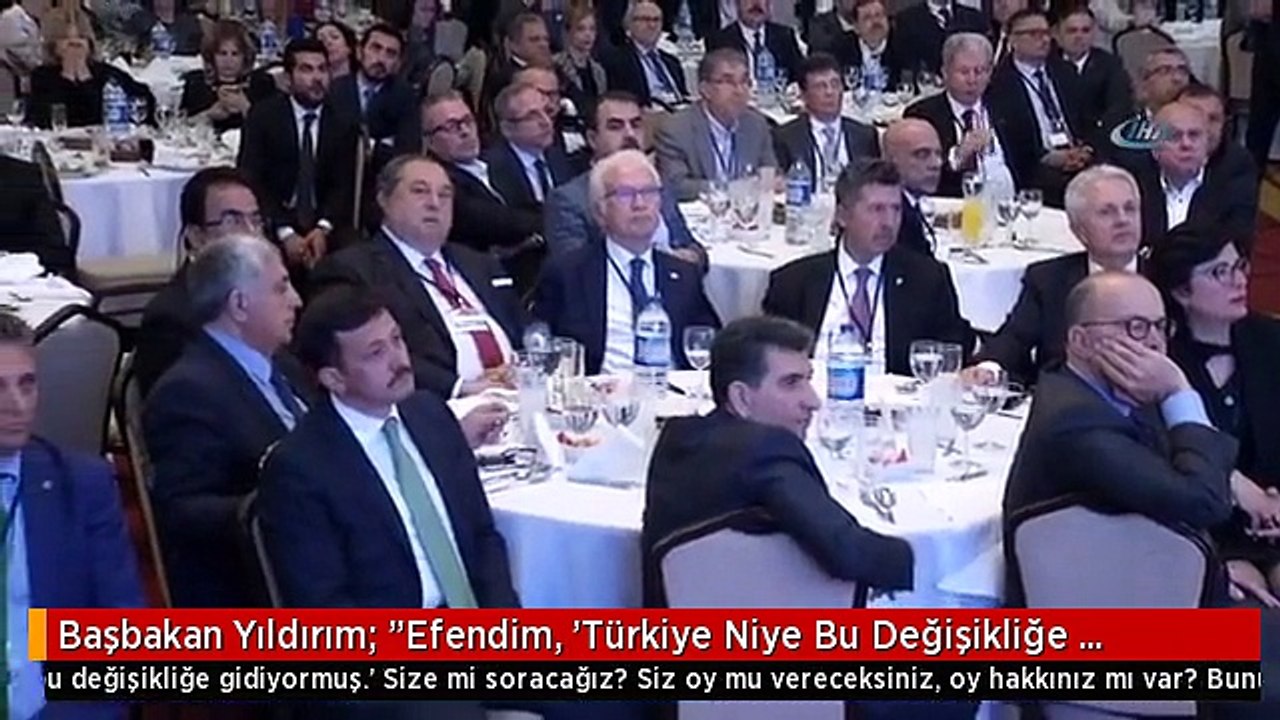Başbakan Yıldırım: "Efendim, 'Türkiye Niye Bu Değişikliğe Gidiyormuş.' Size mi Soracağız? Siz Oy mu...