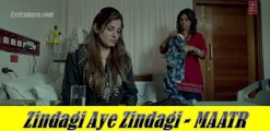 MAATR- Zindagi Ae Zindagi Song - RAHAT FATEH ALI KHAN, RAVEENA TANDON