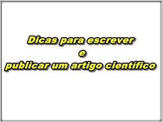 Dicas para escrever e publicar um artigo científico