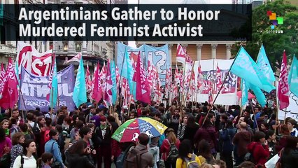 Argentinians Gather to Honor Murdered Feminist Activist