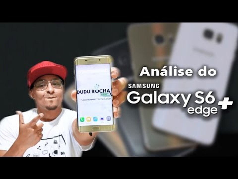 Review (análise) do  Samsung Galaxy S6 Edge+ (plus)