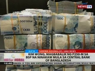 Kim Wong, magbabalik ng P250-M sa BSP na ninakaw mula sa Central Bank of Bangladesh