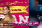 Leysi Suárez: “Mónica Cabrejos era el paño de lágrimas de Sara Manrique”