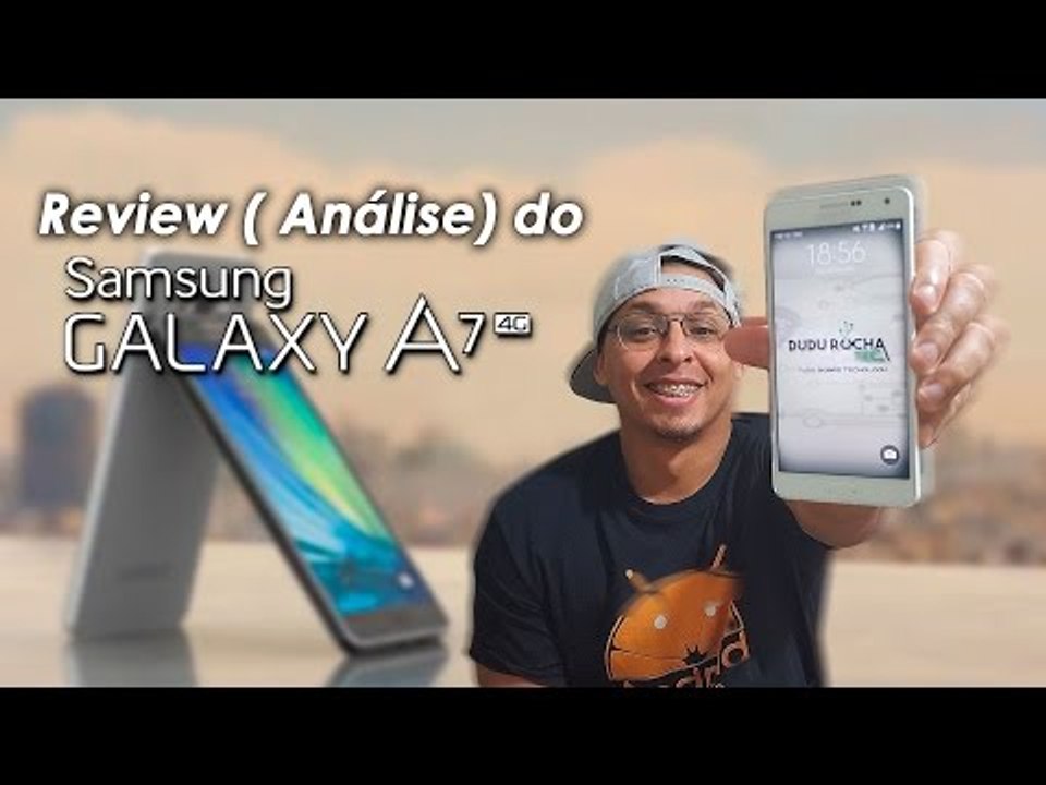 Review (Análise) do Samsung Galaxy A7