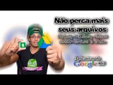 Não perca seus arquivos, fotos, musicas, vídeos etc/ #03 Aplicativos do Google