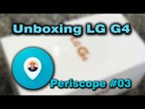 Unboxing LG G4   #03 Periscope