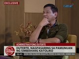 24 Oras: Duterte, nagpasaring sa pamunuan ng Simbahang Katoliko