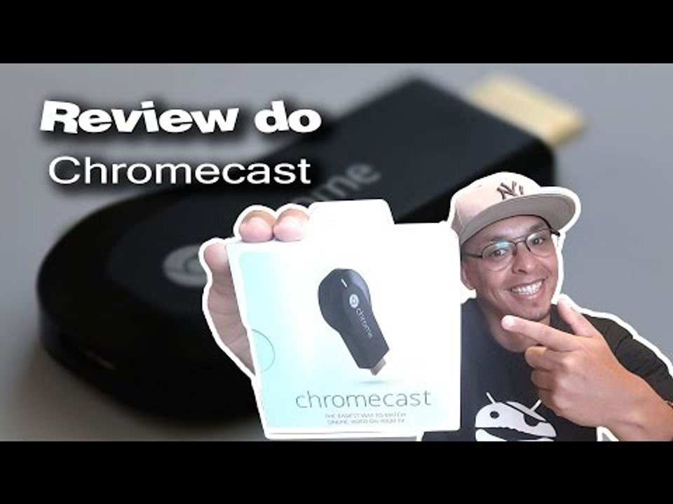 Review do Chromecast.  (Português)