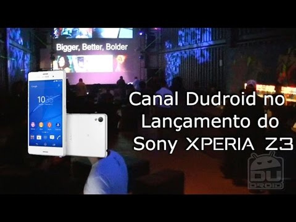 Canal Dudroid no Evento de lançamento Sony Xperia Z3 e Z3 Compact