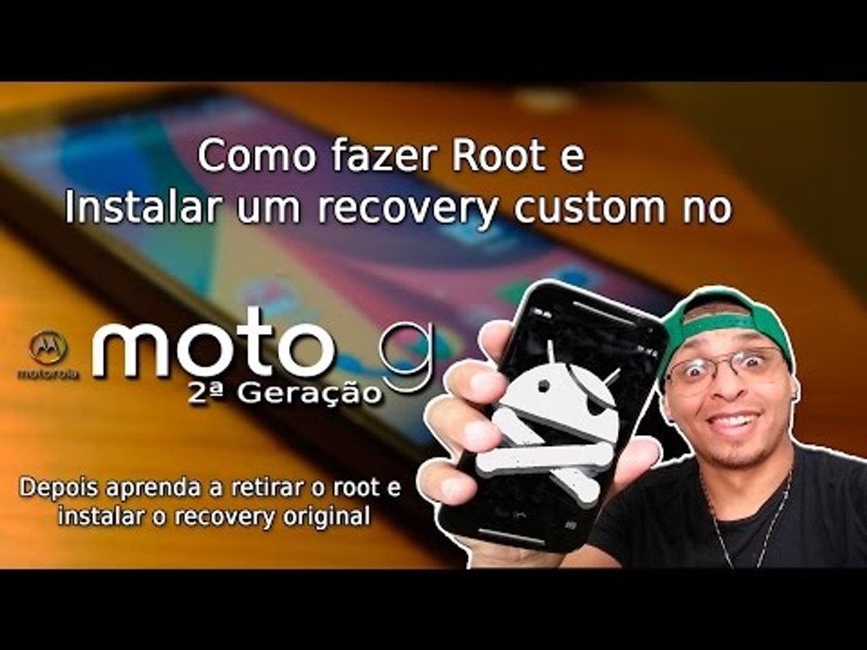 Como fazer Root e recovery Custom no Moto G 2ª Geração. 6.0 marshmallow e 5.0 lolipop!