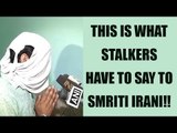Smriti Irani car chase: Stalker students apologises to minister | Oneindia News
