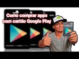 Cartão Google Play - Como comprar aplicativos sem usar cartão de crédito