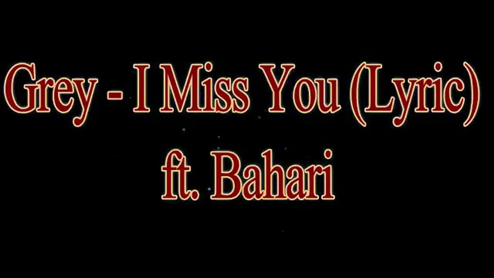 Grey I Miss You Lyric Ft Bahari Video Dailymotion dailymotion
