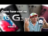 Como fazer Root no LG G3 - parte 2