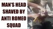 UP anti romeo squad  shaved man's head  | Oneindia News