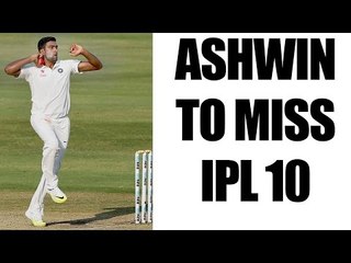 IPL 10 : Ravichandran Ashwin to miss Pune matches after suffering sports hernia | Oneindia News