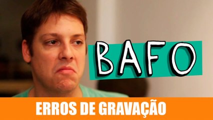 ERROS DE GRAVAÇÃO - BAFO - PORTA DOS FUNDOS