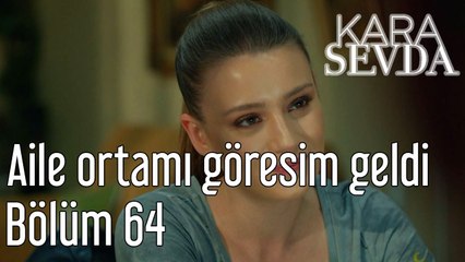 Kara sevda 64. Bölüm Aile Ortamı Göresim Geldi