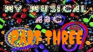 My Musical ABC Part 3
