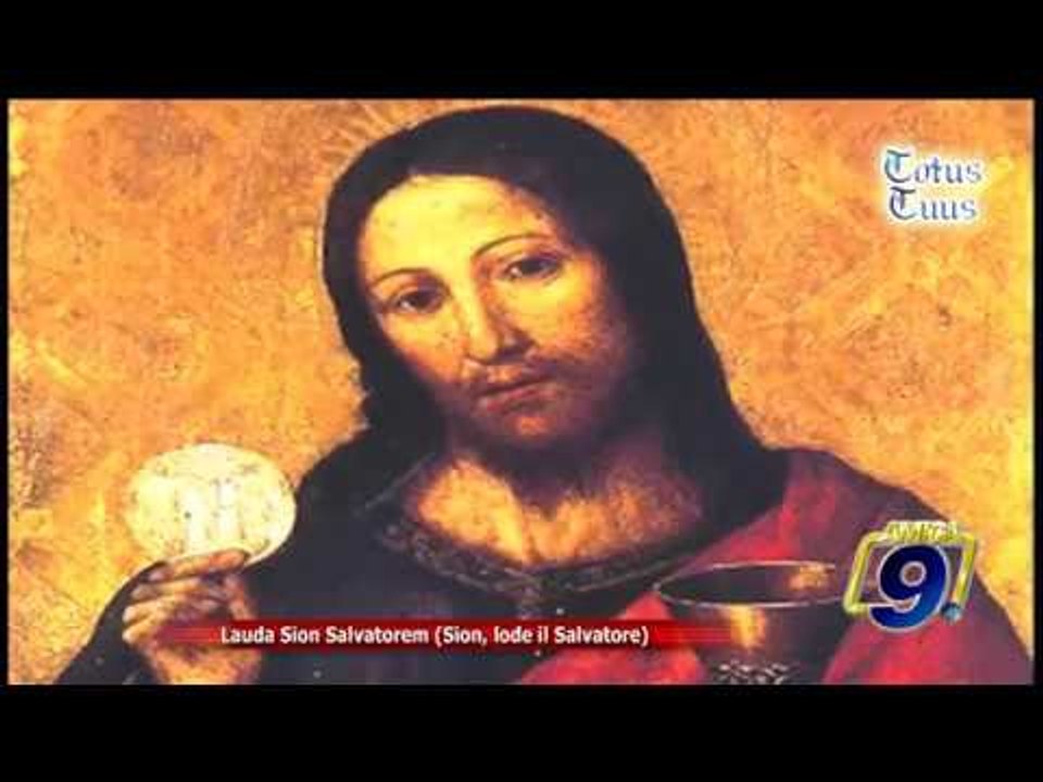 Totus Tuus | Lauda Sion Salvatorem (Sion, lode il Salvatore)