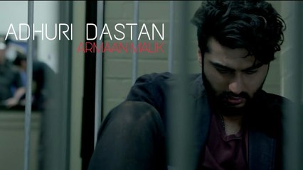 ADHURI DASTAN ( Full Video Song ) l Armaan Malik l Half Girlfriend Songs l 2017